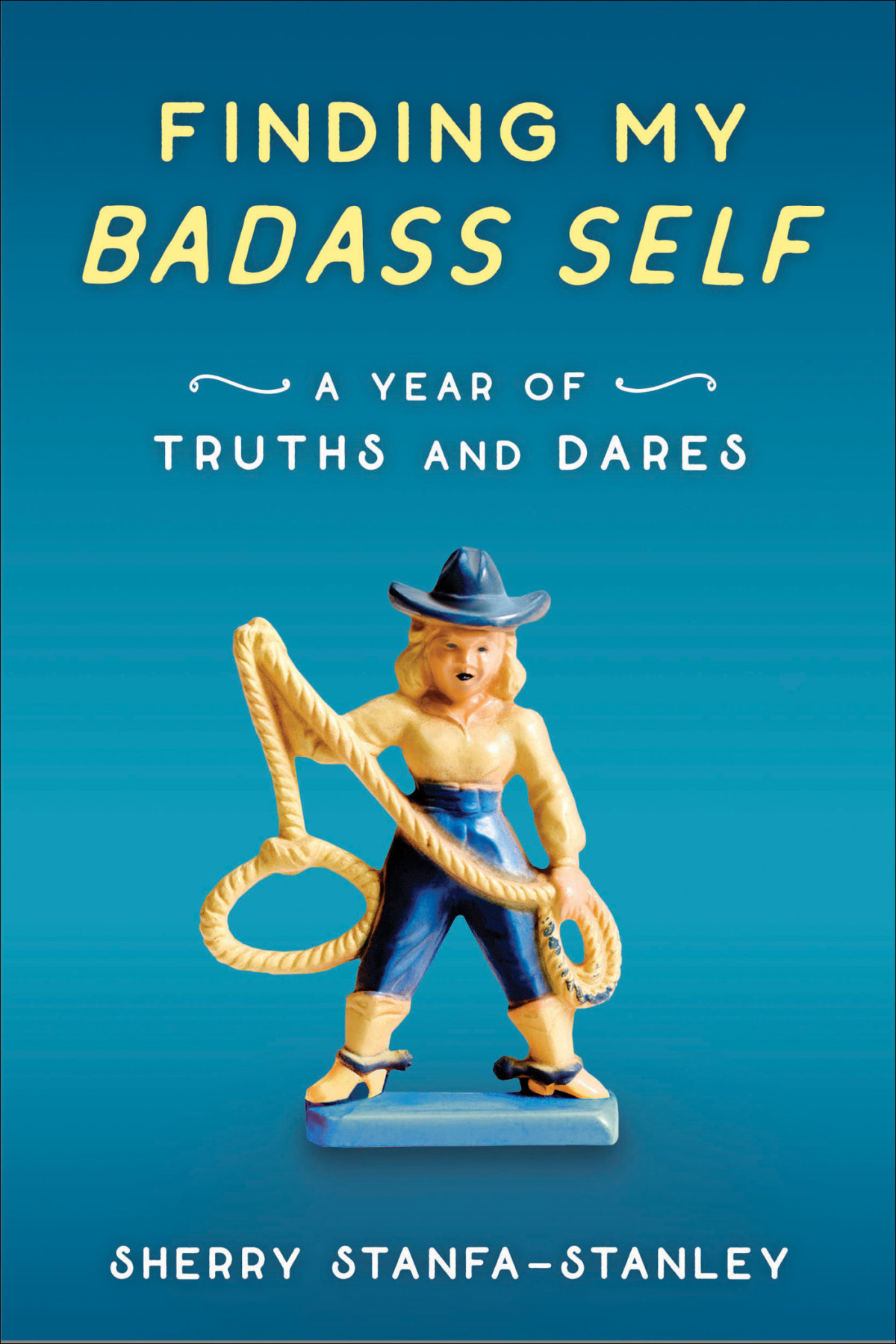 Finding My Badass Self Sherry Stanfastanley