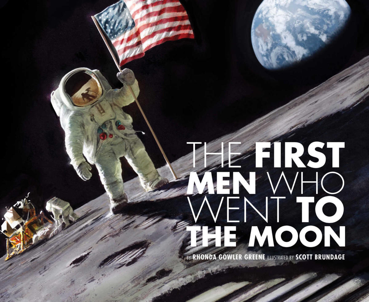 The First Men Who Went To The Moon Rhonda Gowler Greene