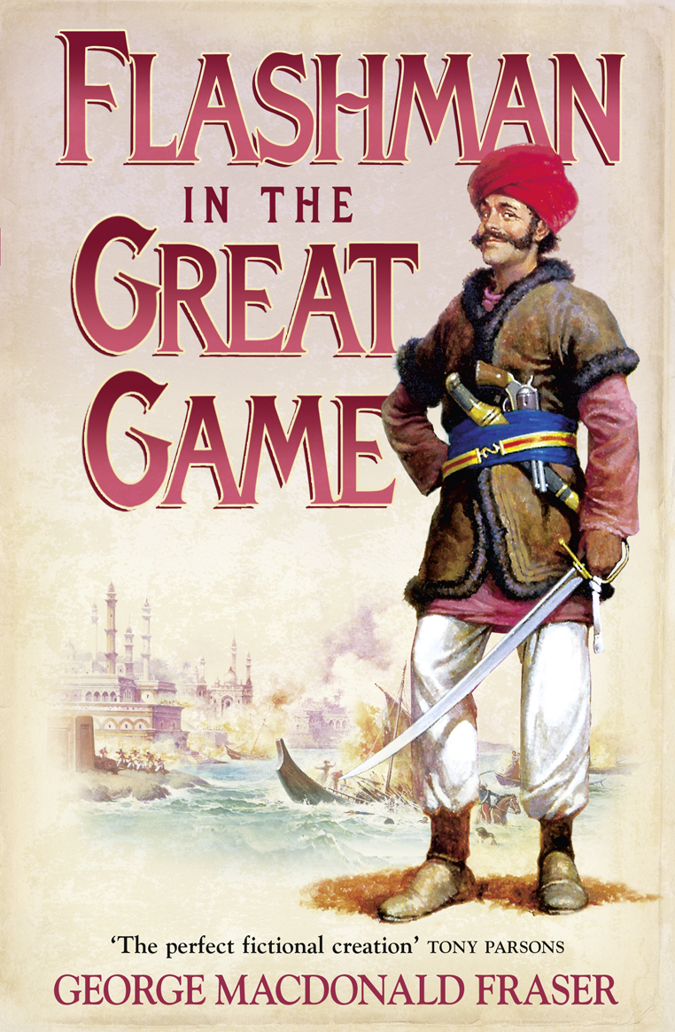 Flashman In The Great Game George Macdonald Fraser