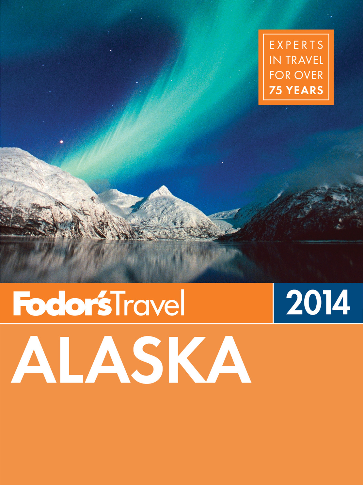 Fodors Alaska 2014 Fodors