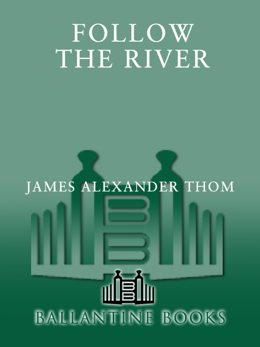 Follow The River James Alexander Thom