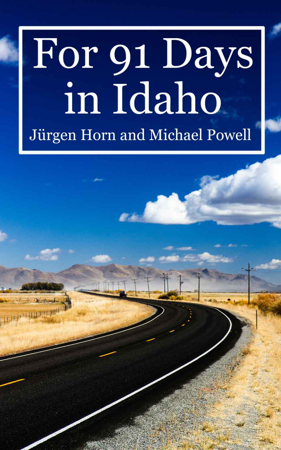 For 91 Days In Idaho Michael Powell