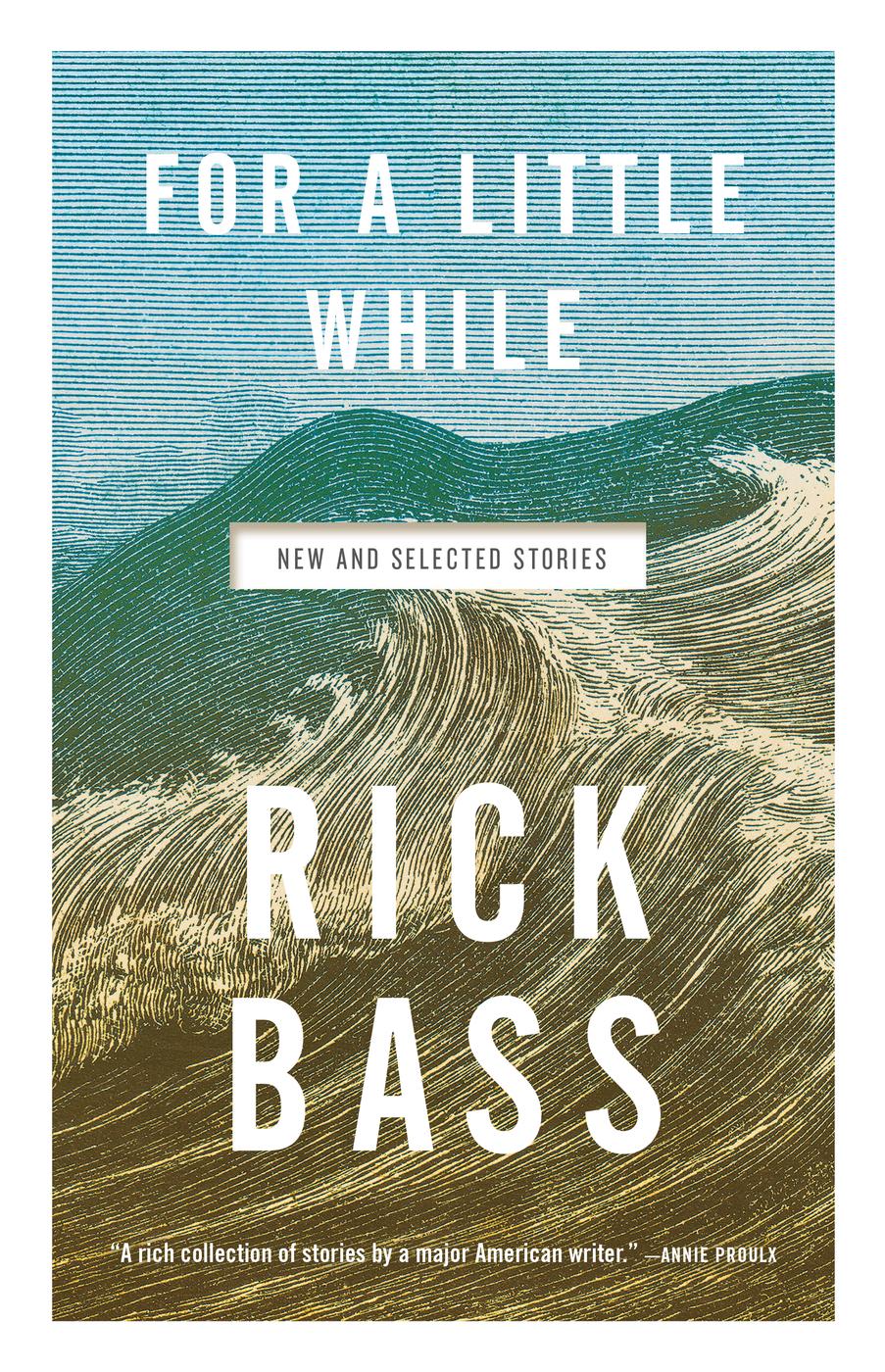 For A Little While Rick Bass