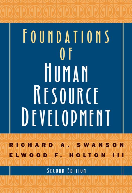 Foundations Of Human Resource Development Richard A Swanson