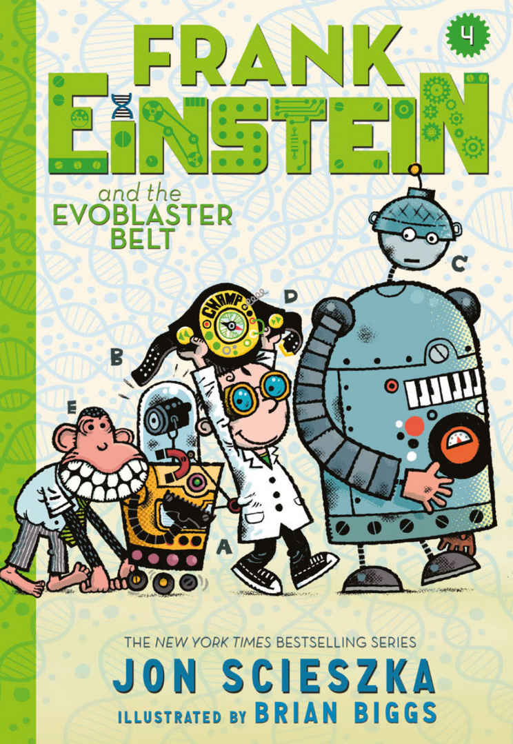 Frank Einstein And The Evoblaster Belt Frank Einstein Series 4 Book Four Jon Scieszka