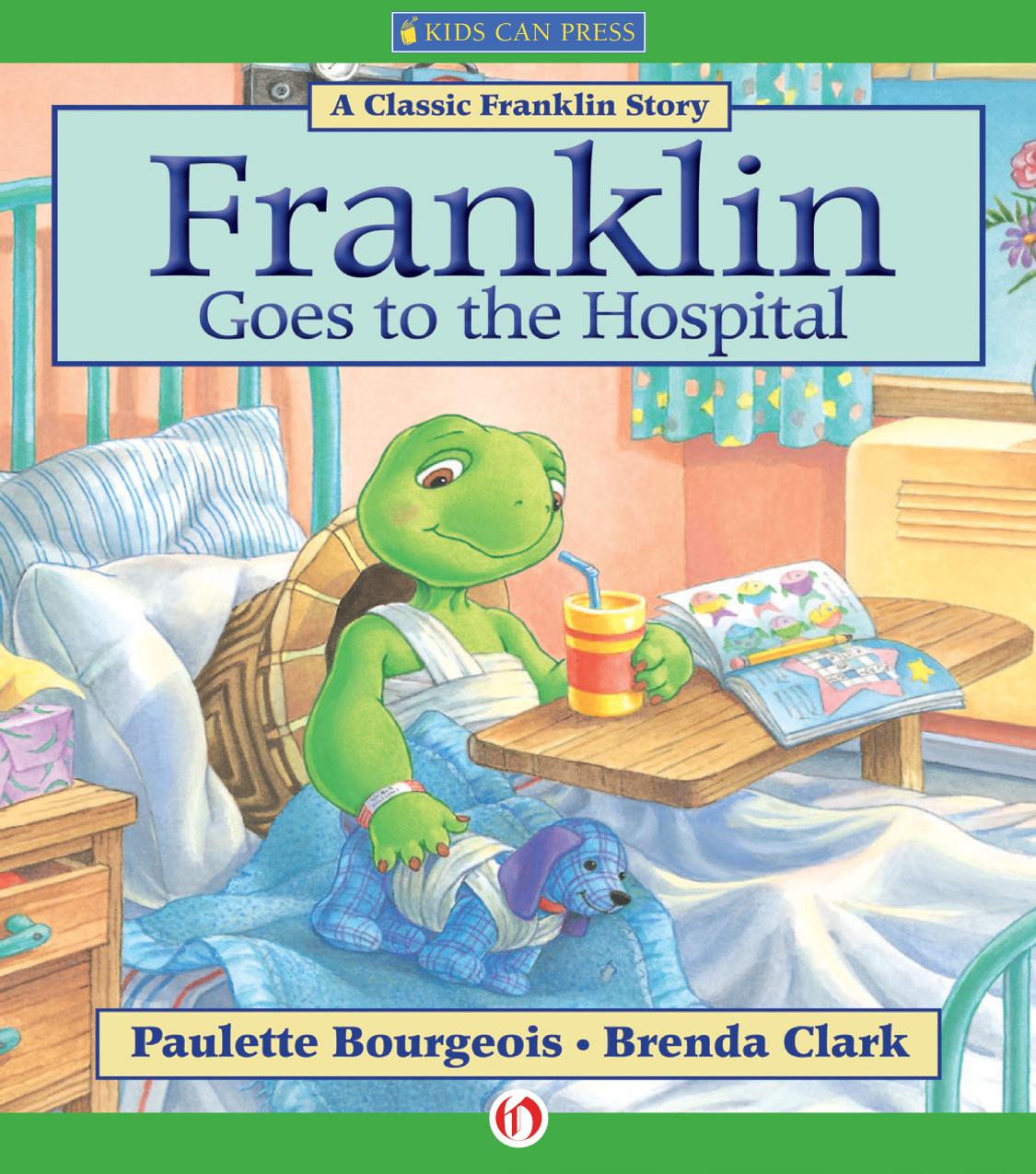 Franklin Goes To The Hospital Paulette Bourgeois Brenda Clark