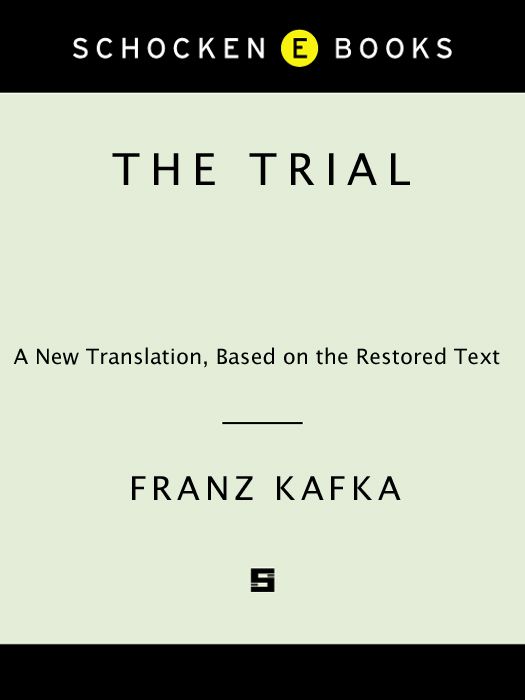 The Trial A New Translation Based On The Restored Text Franz Kafka