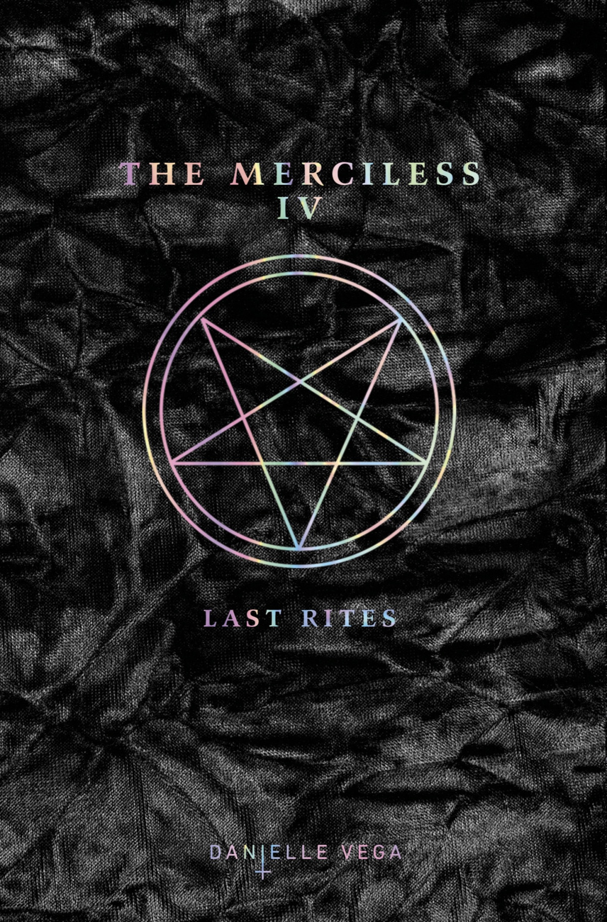 The Merciless Iv Last Rites The Merciless 4 1st Edition Danielle Vega