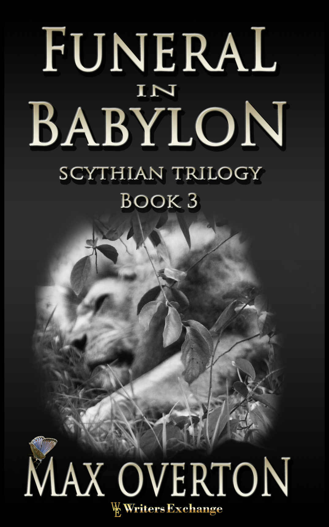 Scythian Trilogy Book 3 Funeral In Babylon Max Overton