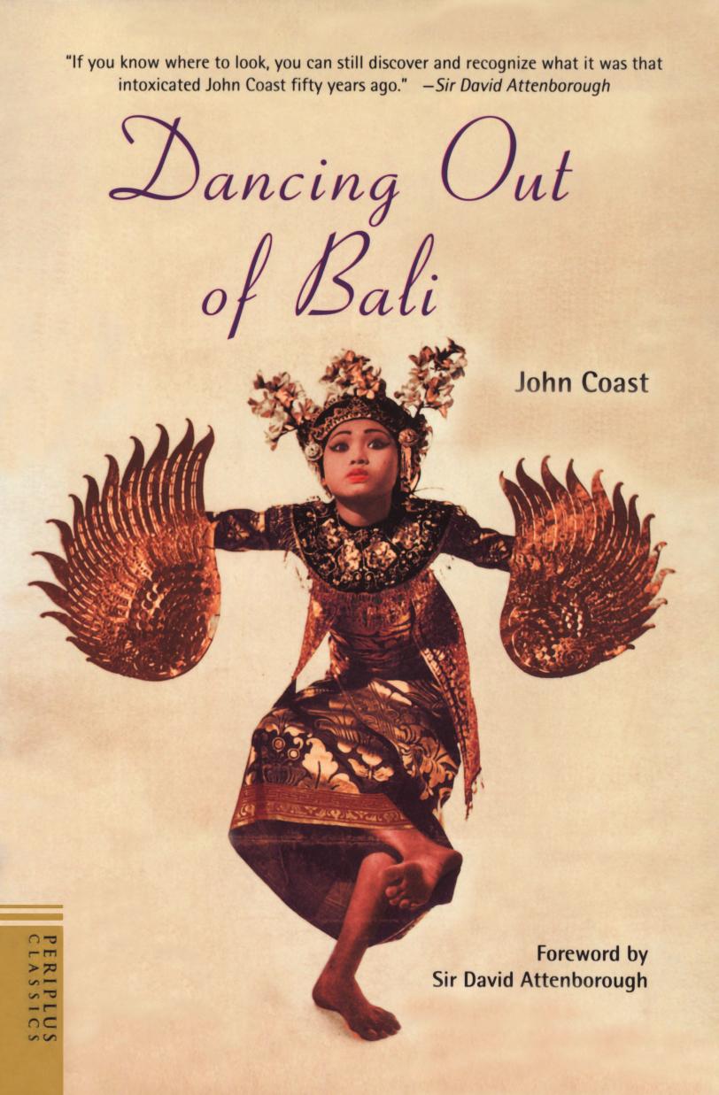 Dancing Out Of Bali Periplus Classics Series Original Ed John Coast