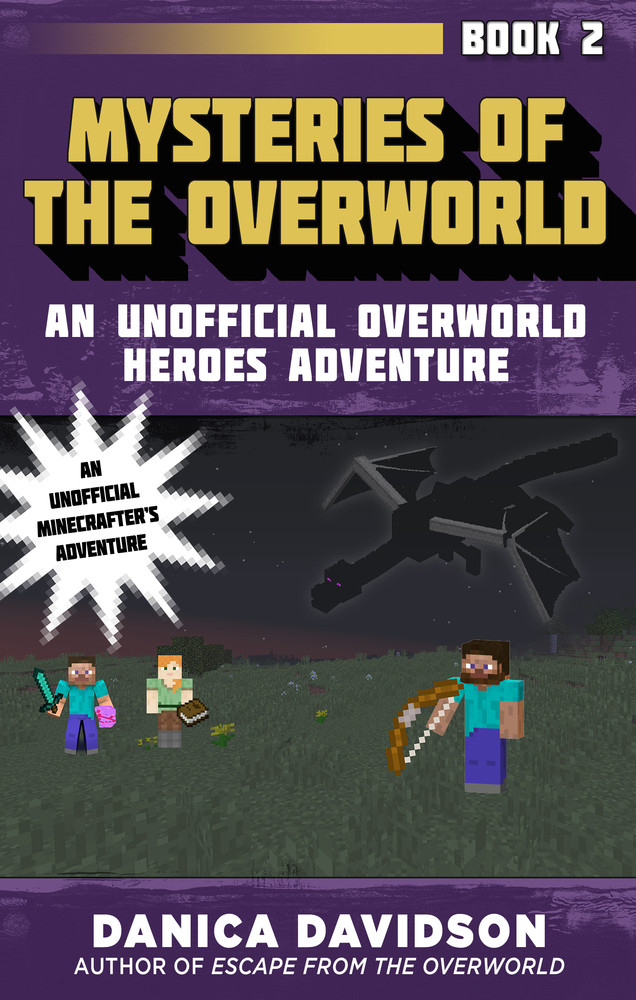 Mysteries Of The Overworld Danica Davidson