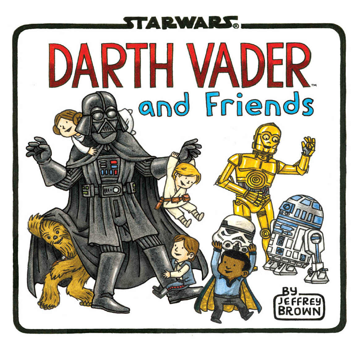 Darth Vader And Friends Jeffrey Brown