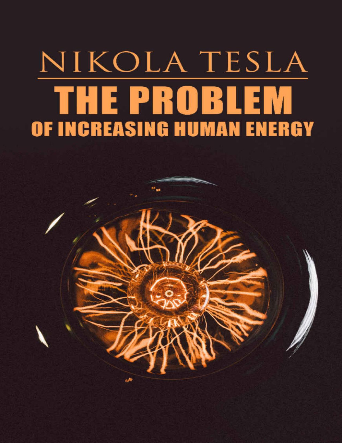 The Problem Of Increasing Human Energy Philosophical Treatise Nikola Tesla