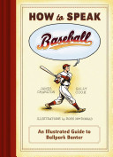 How To Speak Baseball An Illustrated Guide To Ballpark Banter Illustrated Charlton