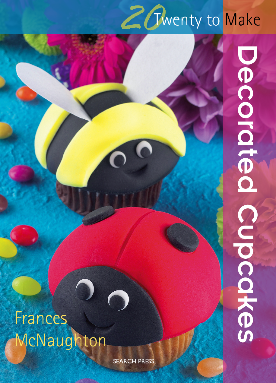 20 To Make Decorated Cupcakes Frances Mcnaughton