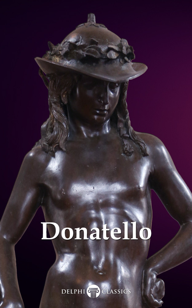 Delphi Complete Works Of Donatello Donatello