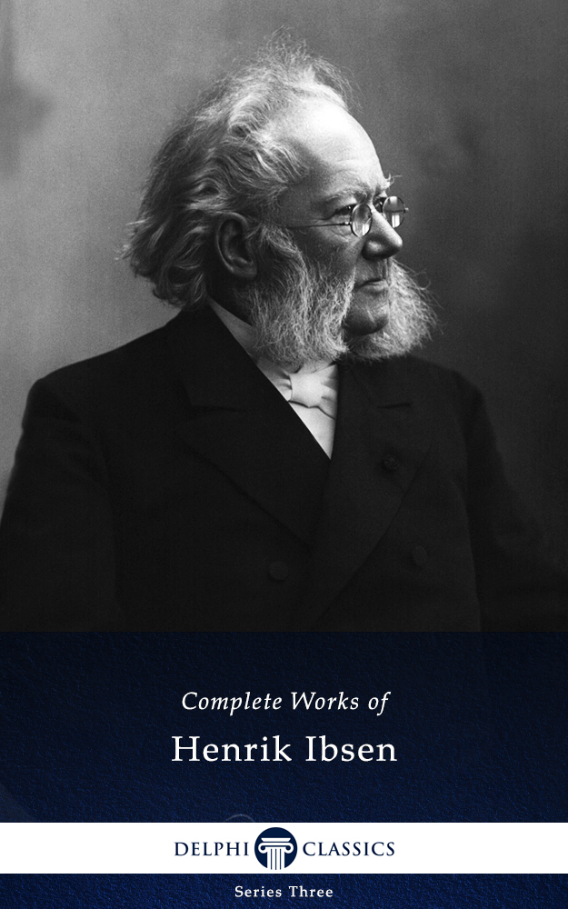 Complete Works Of Henrik Ibsen Henrik Ibsen Edmund Gosse James Joyce