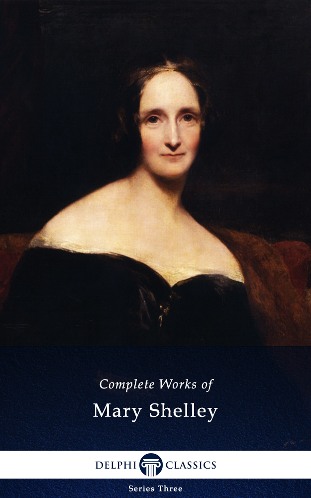 Delphi Complete Works Of Mary Shelley Mary Shelley