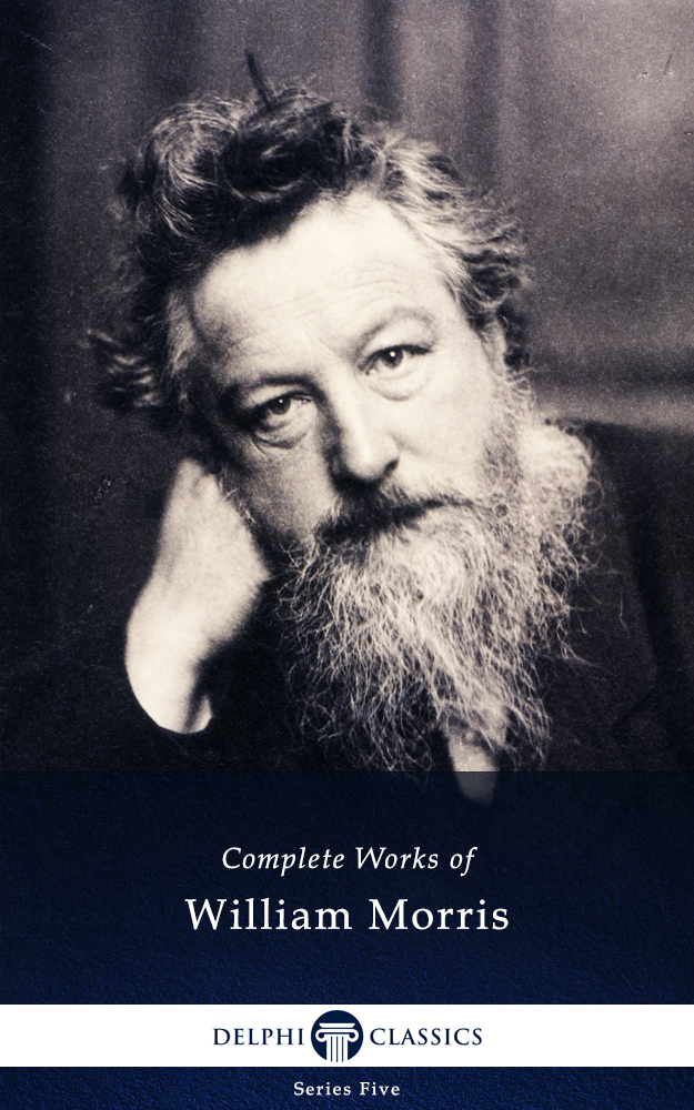 Delphi Complete Works Of William Morris William Morris