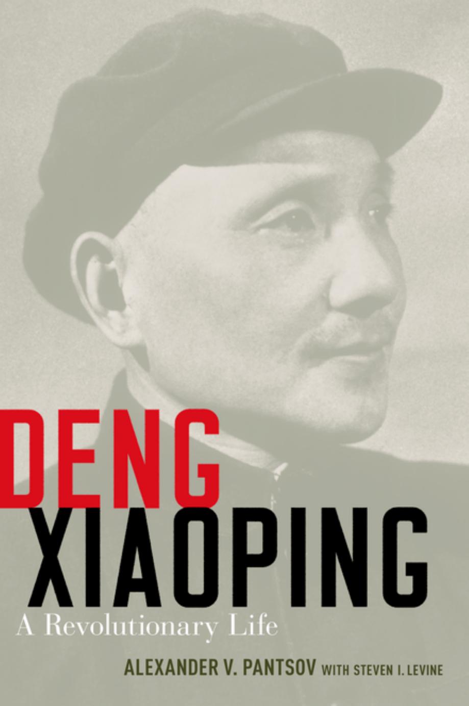 Deng Xiaoping Alexander Pantsov Steven I Levine