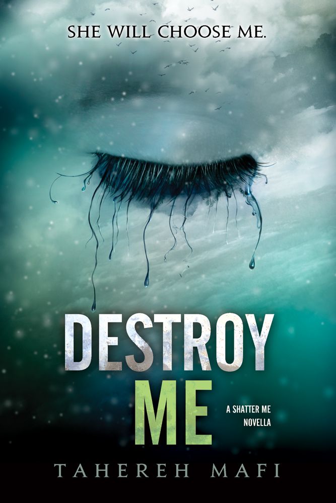 Destroy Me A Shatter Me Novella Tahereh Mafi