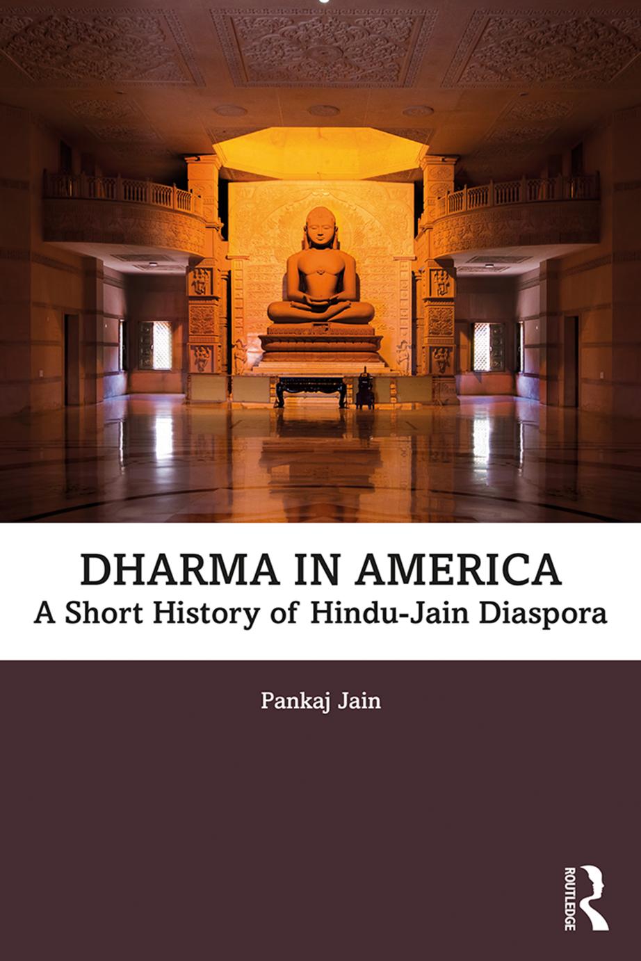 Dharma In America A Short History Of Hindujain Diaspora First Edition Pankaj Jain