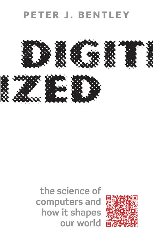 Digitized The Science Of Computers And How It Shapes Our World 1st Edition Peter J Bentley