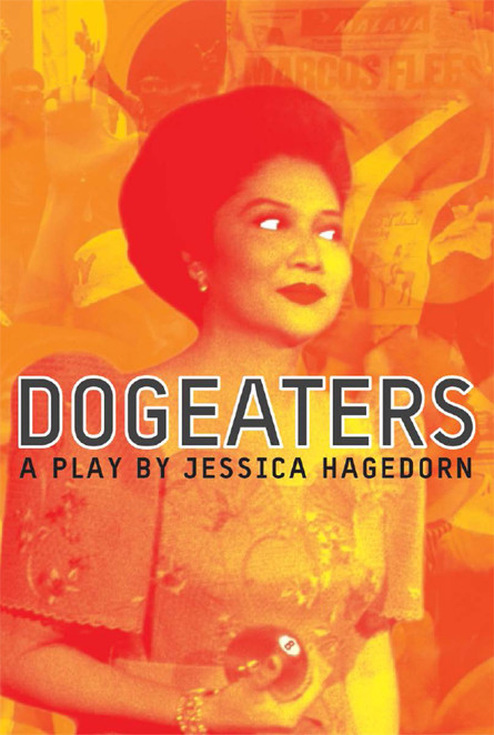 Dogeaters A Play About The Philippines Jessica Hagedorn