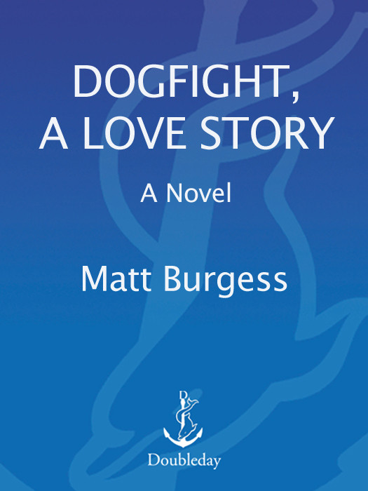 Dogfight A Love Story Matt Burgess