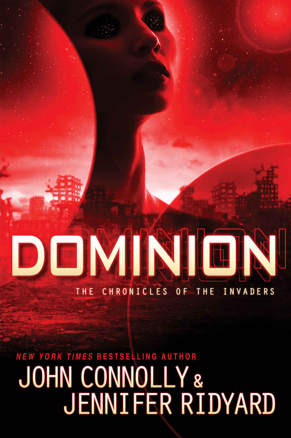 Dominion The Chronicles Of The Invaders The Chronicles Of The Invaders Trilogy Book 3 John Connolly Jennifer Ridyard