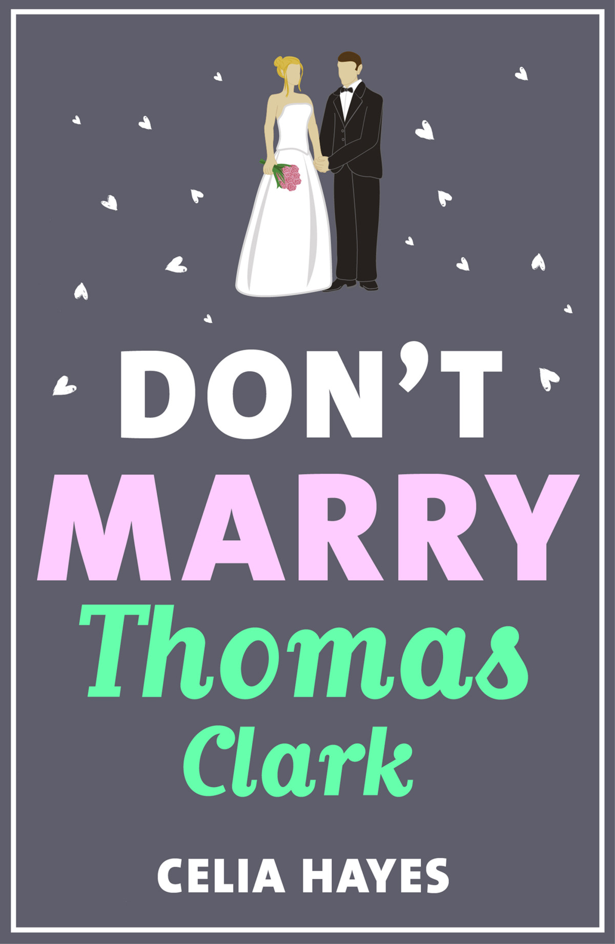 Dont Marry Thomas Clark Celia Hayes