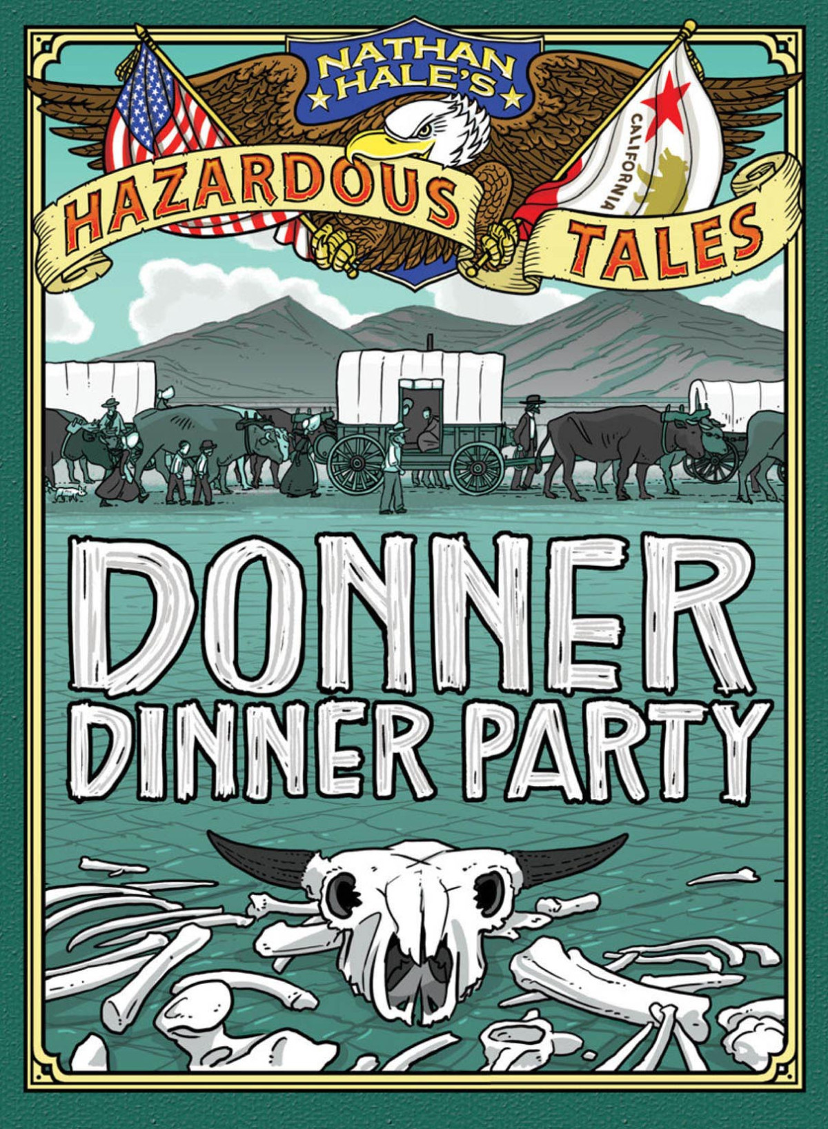 Donner Dinner Party Nathan Hales Hazardous Tales Book 3 Nathan Hale