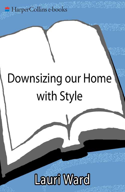 Downsizing Your Home With Style Lauri Ward