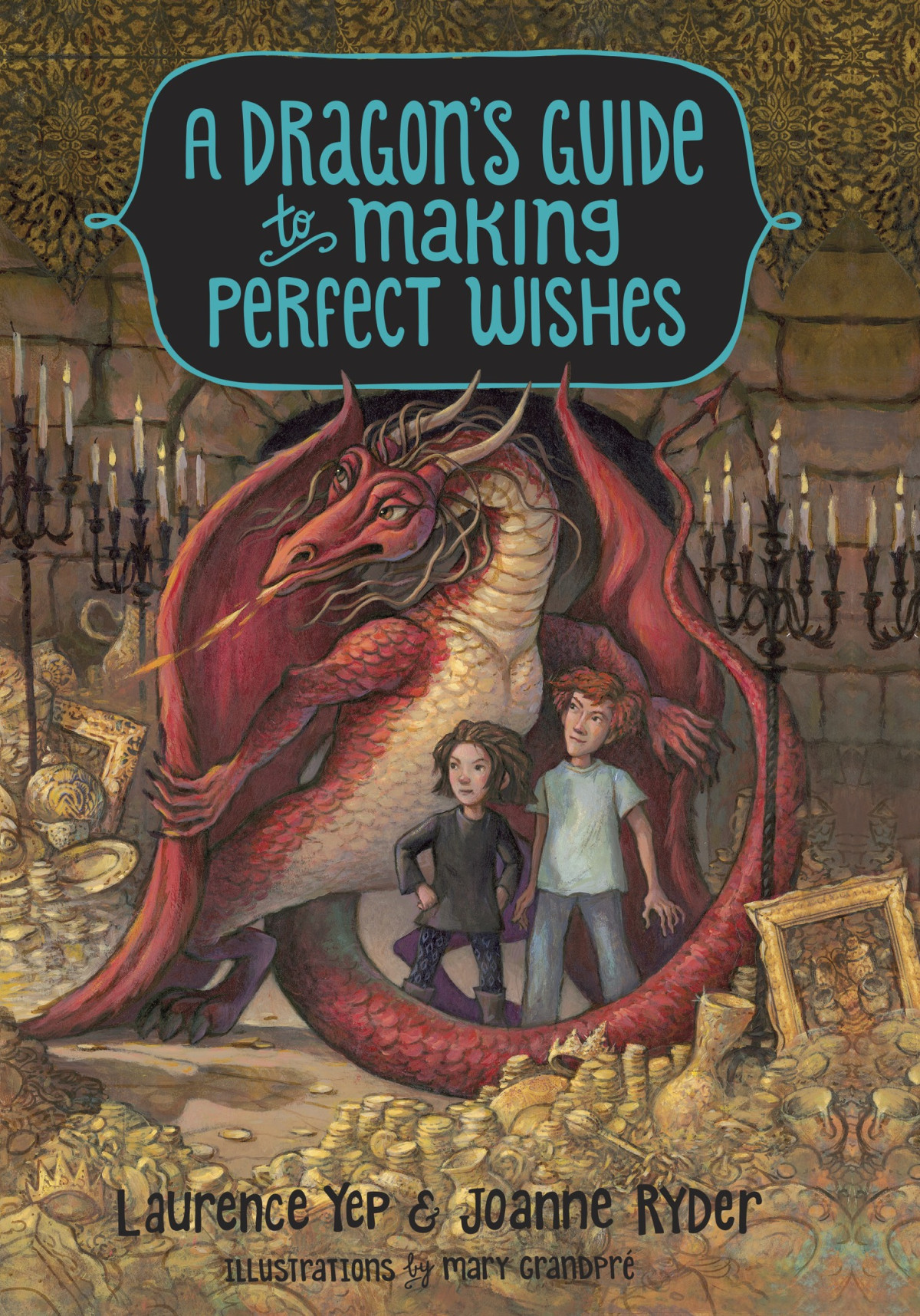 A Dragons Guide To Making Perfect Wishes Laurence Yep Joanne Ryder
