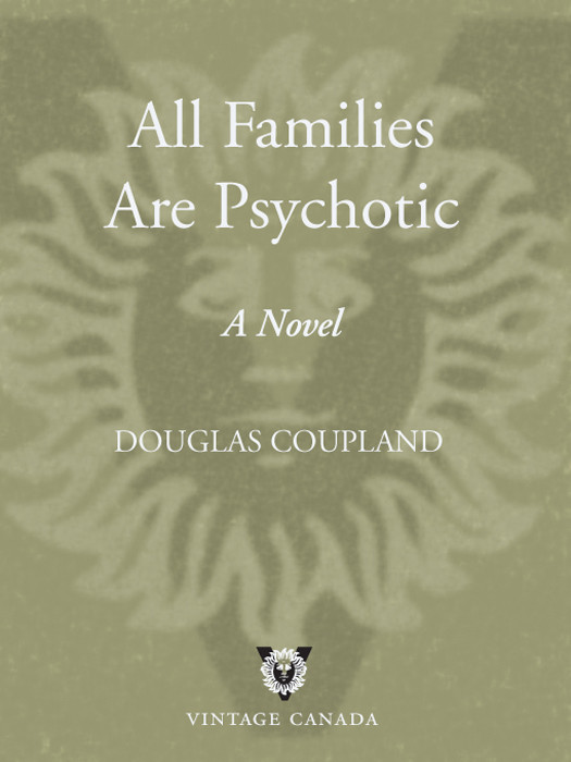 All Families Are Psychotic Douglas Coupland