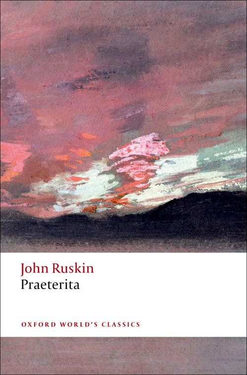 Praeterita Oxford Worlds Classics John Ruskin