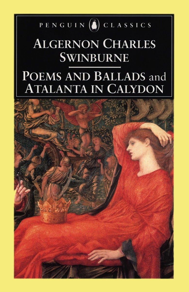 Poems And Ballads And Atalanta In Calydon Algernon Swinburne