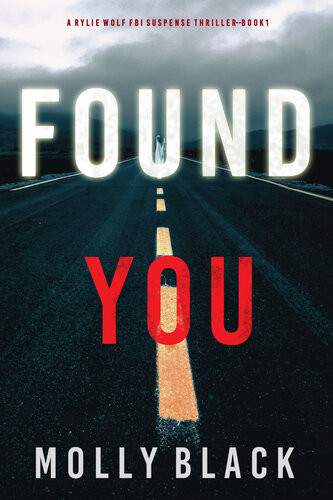 Found You Katie Winter Fbi Mystery 1st Edition Molly Black