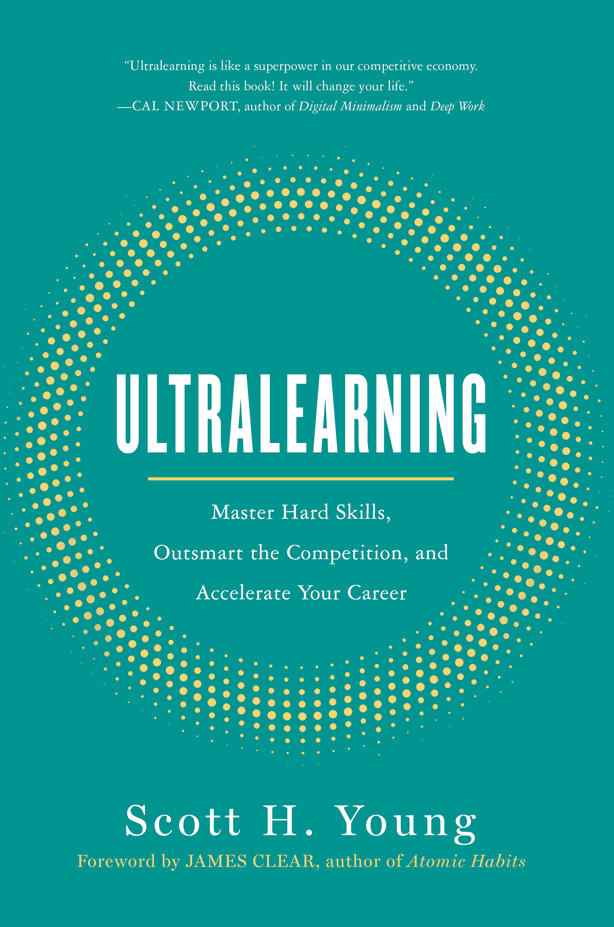 Ultralearning Master Hard Skills Outsmart The Competition And Accelerate Your Career Scott Young