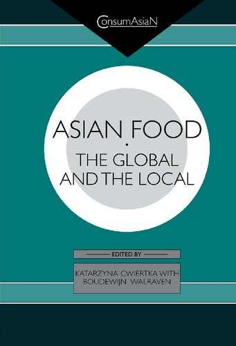 Asian Food The Global And The Local 1st Edition Katarzyna J Cwiertka