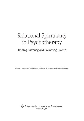 Relational Spirituality In Psychotherapy Healing Suffering And Promoting Growth Steven J Sandage David Rupert George Stavros Nancy Gieseler Devor