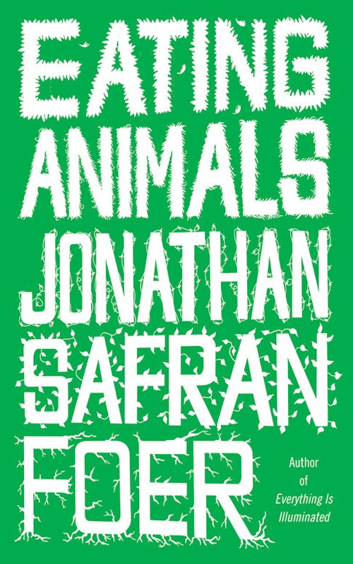 Eating Animals Jonathan Safran Foer