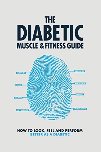 The Diabetic Muscle And Fitness Guide How To Look Feel And Perform Better As A Diabetic Uk Ed Phil Graham