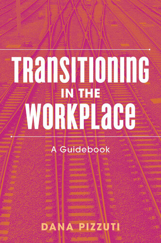 Transitioning In The Workplace A Guidebook Dana Pizzuti
