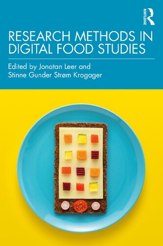Research Methods In Digital Food Studies 1st Edition Jonatan Leer Stinne Gunder Strm Krogager