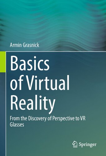 Basics Of Virtual Reality From The Discovery Of Perspective To Vr Glasses Armin Grasnick