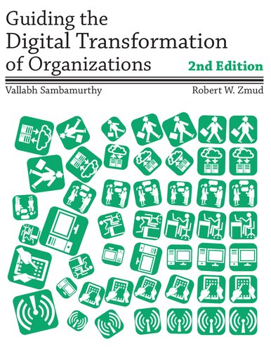Guiding The Digital Transformation Of Organizations 2nd Edition Vallabh Sambamurthy And Robert W Zmud