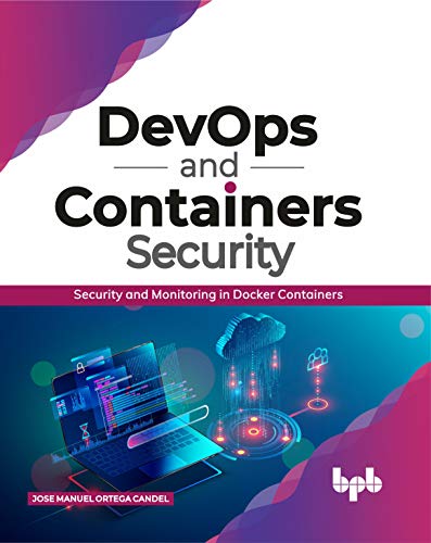 Devops And Containers Security Security And Monitoring In Docker Containers Jose Manuel Ortega Candel