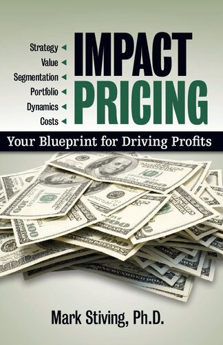 Impact Pricing Your Blueprint For Driving Profits 1st Edition Mark Stiving