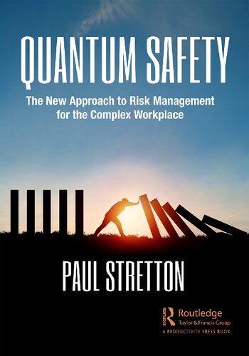 Quantum Safety The New Approach To Risk Management For The Complex Workplace 1st Edition Paul Stretton